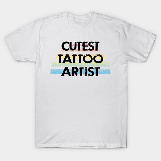 Best cutest sassy tattoo artist ever, ain't no lie. Funny quote. Coolest awesome amazing tattoo art. Gifts for tattoo artists. Passion for tattoos. Distressed grunge design. T-Shirt by IvyArtistic